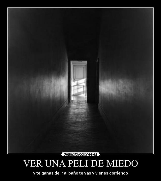 VER UNA PELI DE MIEDO -