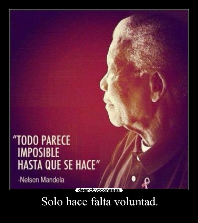 Solo hace falta voluntad. - 