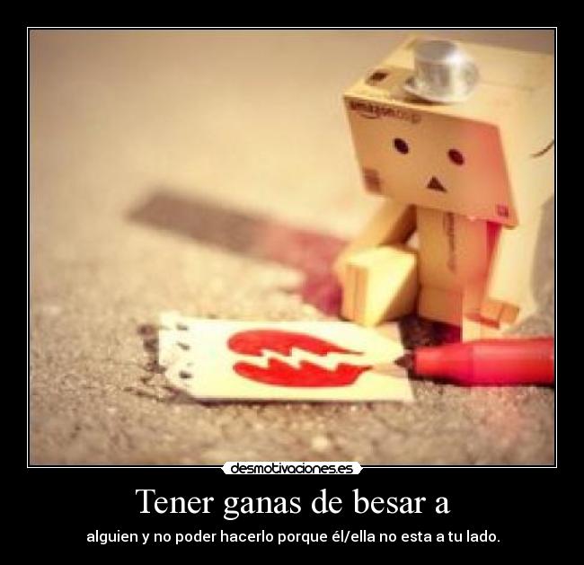 Tener ganas de besar a -