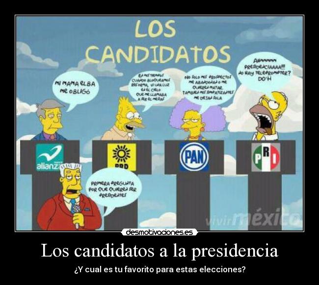 Los candidatos a la presidencia - ¿Y cual es tu favorito para estas elecciones?