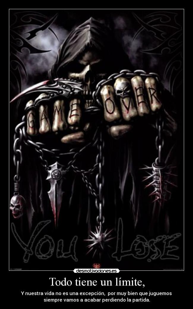 Todo tiene un límite, -