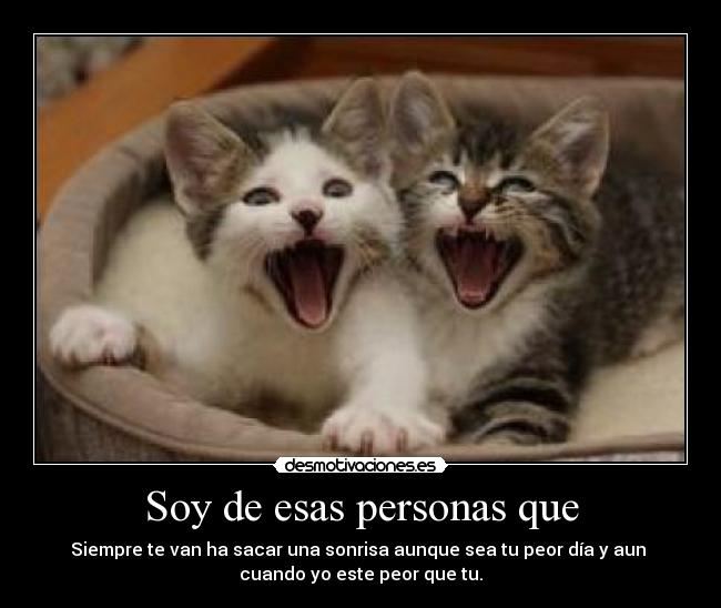 Soy de esas personas que - 