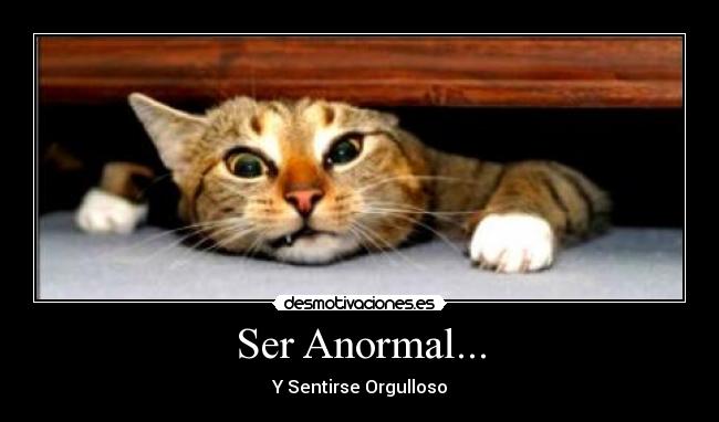 Ser Anormal... -