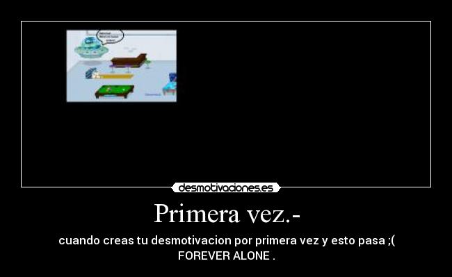 Primera vez.- -