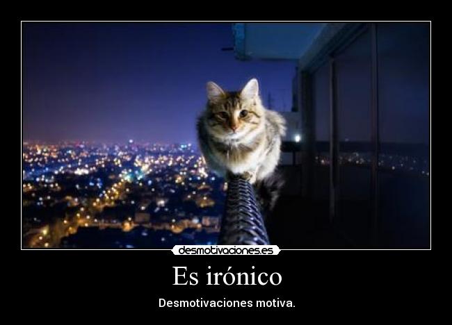 Es irónico - Desmotivaciones motiva.