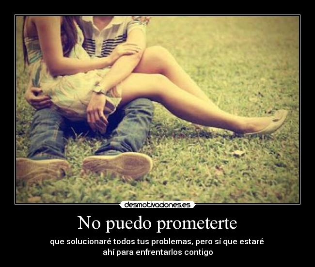 No puedo prometerte -