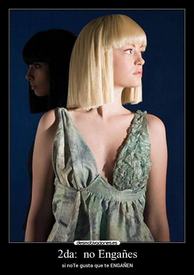 2da: no Engañes - si noTe gusta que te ENGAÑEN