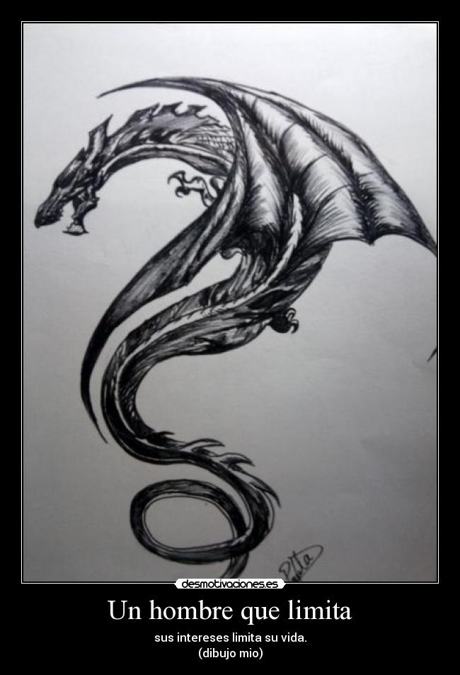 Un hombre que limita - sus intereses limita su vida.
(dibujo mio)