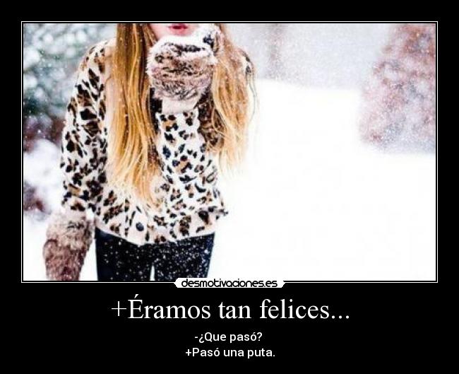 +Éramos tan felices... -