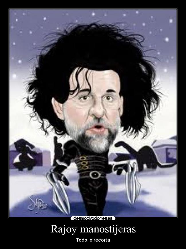 Rajoy manostijeras - Todo lo recorta