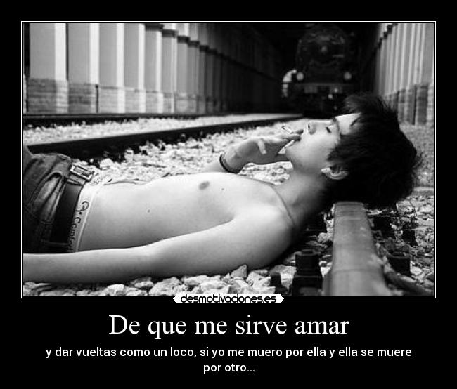 De que me sirve amar - 