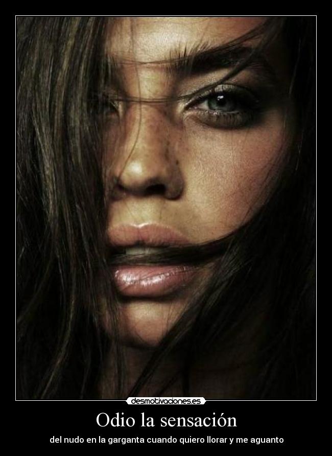 Odio la sensación -