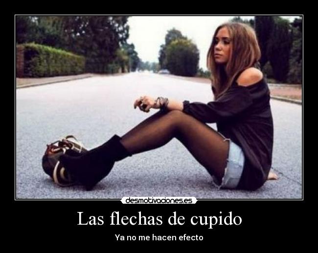 Las flechas de cupido - Ya no me hacen efecto