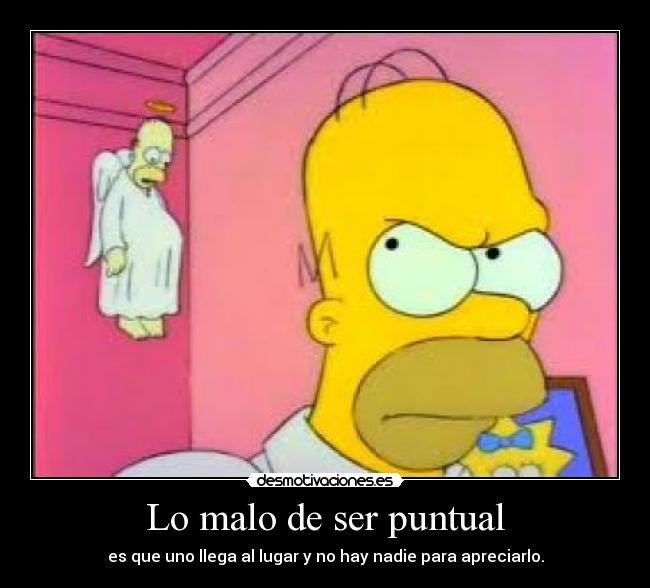Lo malo de ser puntual -