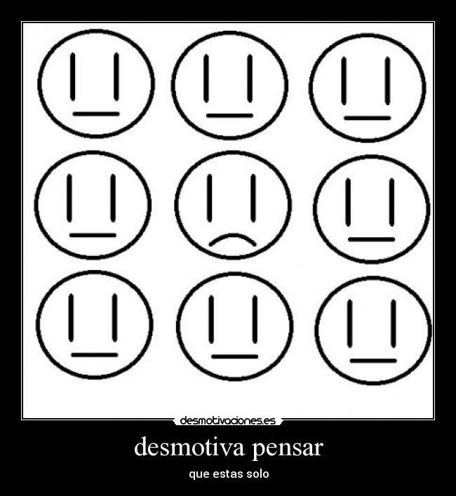 desmotiva pensar -
