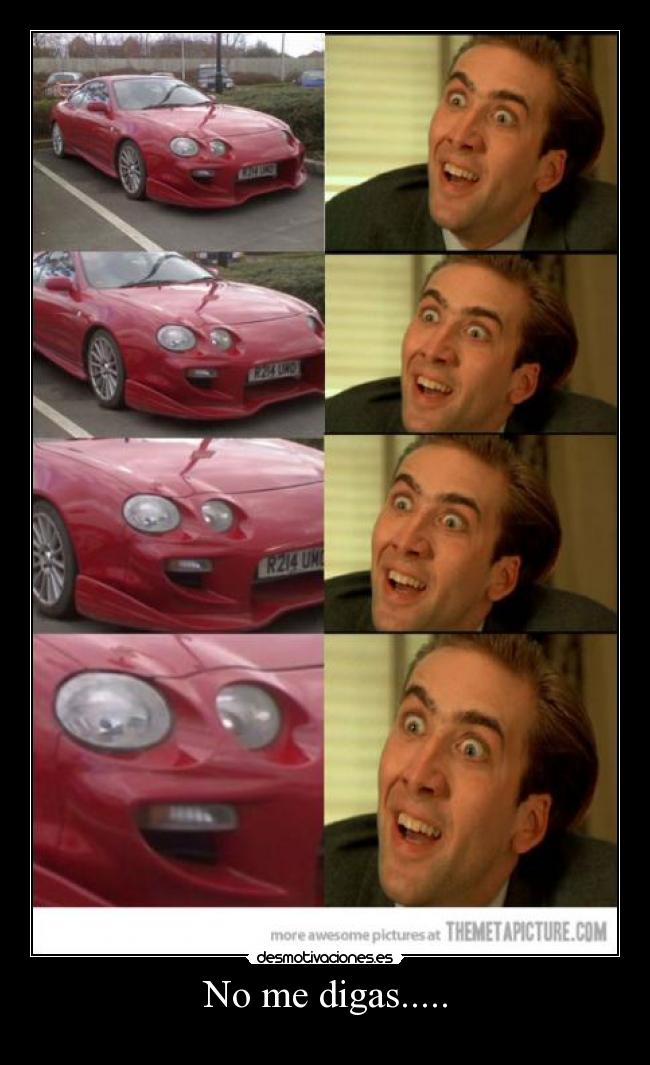No me digas..... -