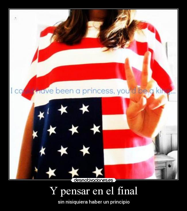 Y pensar en el final -