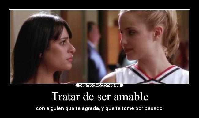 Tratar de ser amable -