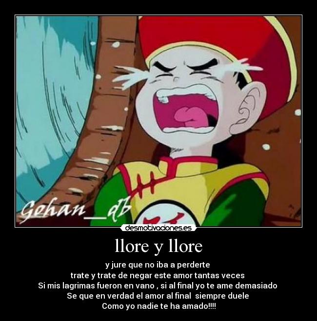 carteles gohan como nadie amado dragon ball bonjovi anime llorar desmotivaciones