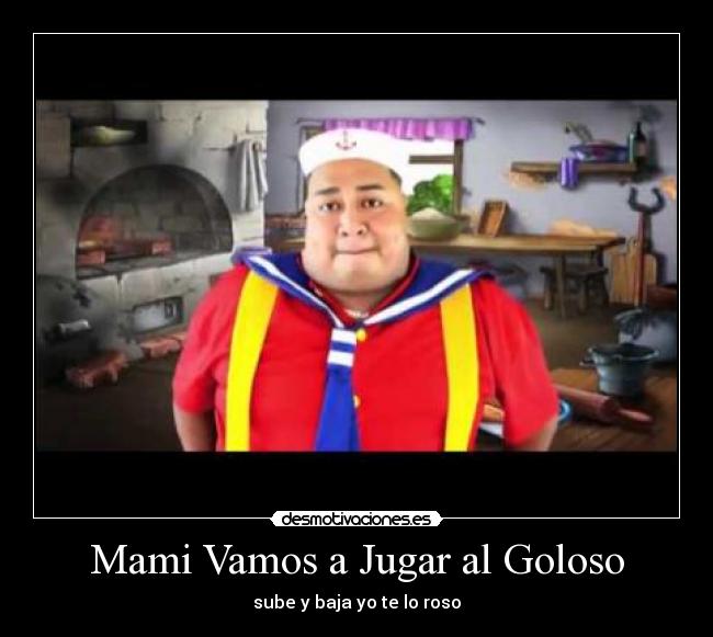 Mami Vamos a Jugar al Goloso - sube y baja yo te lo roso