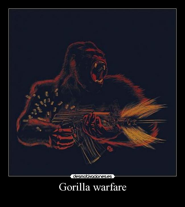 Gorilla warfare - 