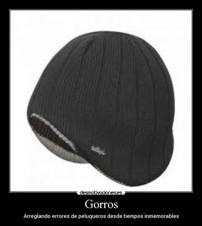 Gorros - Arreglando errores de peluqueros desde tiempos inmemorables