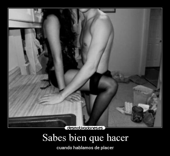 Sabes bien que hacer - cuando hablamos de placer