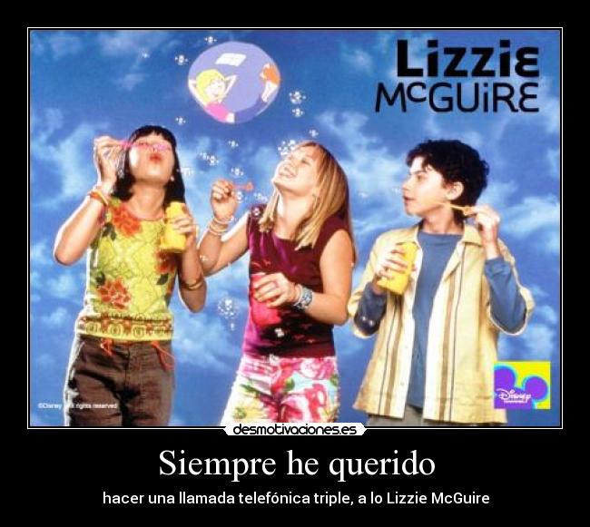 Siempre he querido - hacer una llamada telefónica triple, a lo Lizzie McGuire