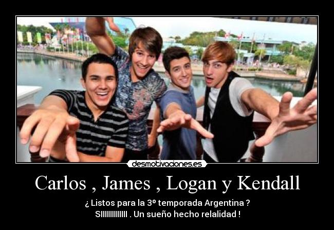 carteles big time rush son hermosos lindos bonitos cantar actuar sueno btr carlos james logan kendall desmotivaciones