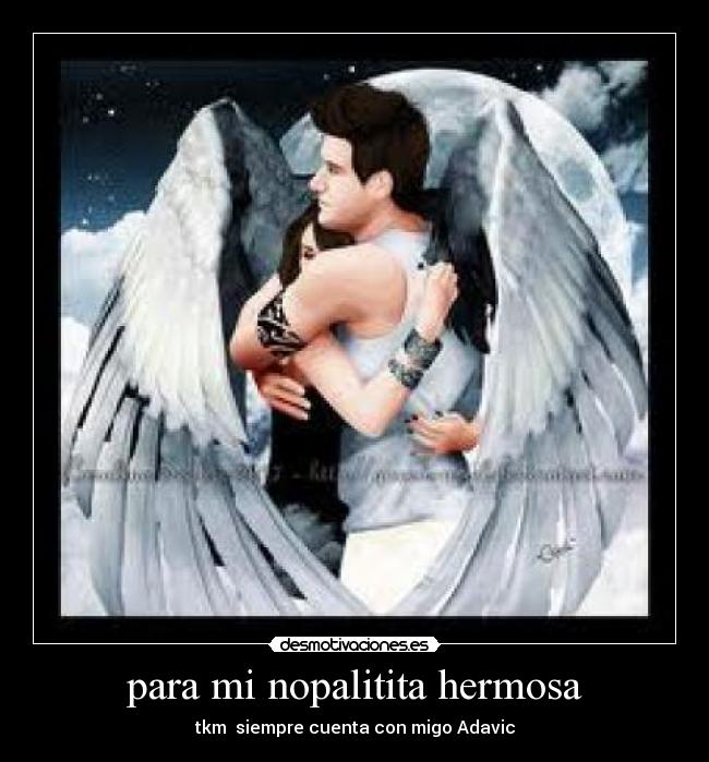 para mi nopalitita hermosa - tkm  siempre cuenta con migo Adavic