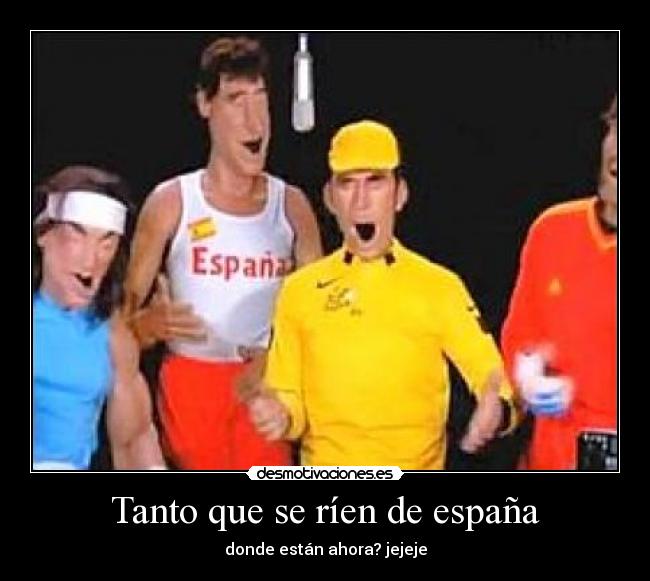 Tanto que se ríen de españa -