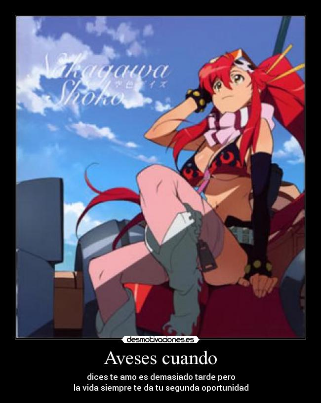 Aveses cuando - dices te amo es demasiado tarde pero
la vida siempre te da tu segunda oportunidad