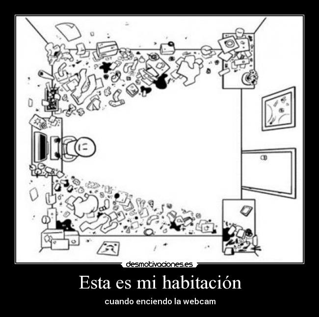 Esta es mi habitación - cuando enciendo la webcam
