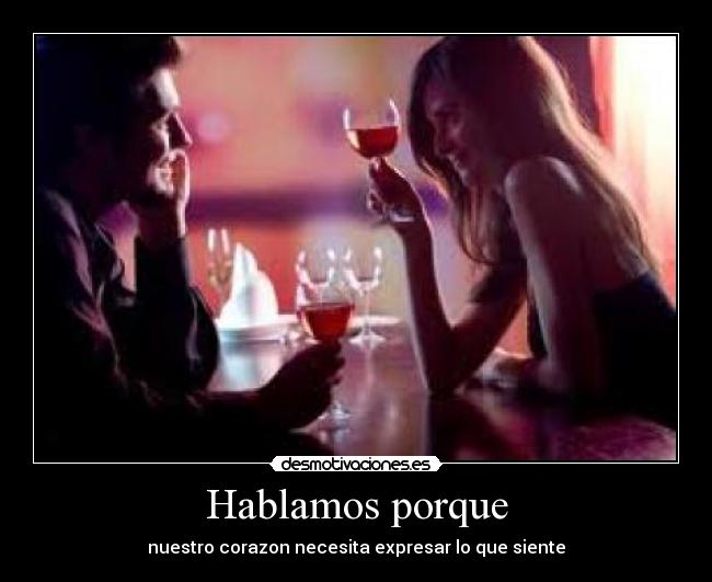 Hablamos porque - nuestro corazon necesita expresar lo que siente