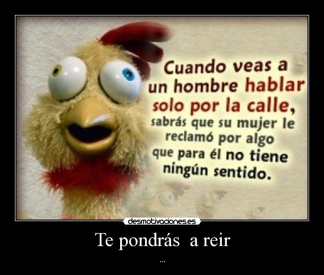 Te pondrás a reir - ...
