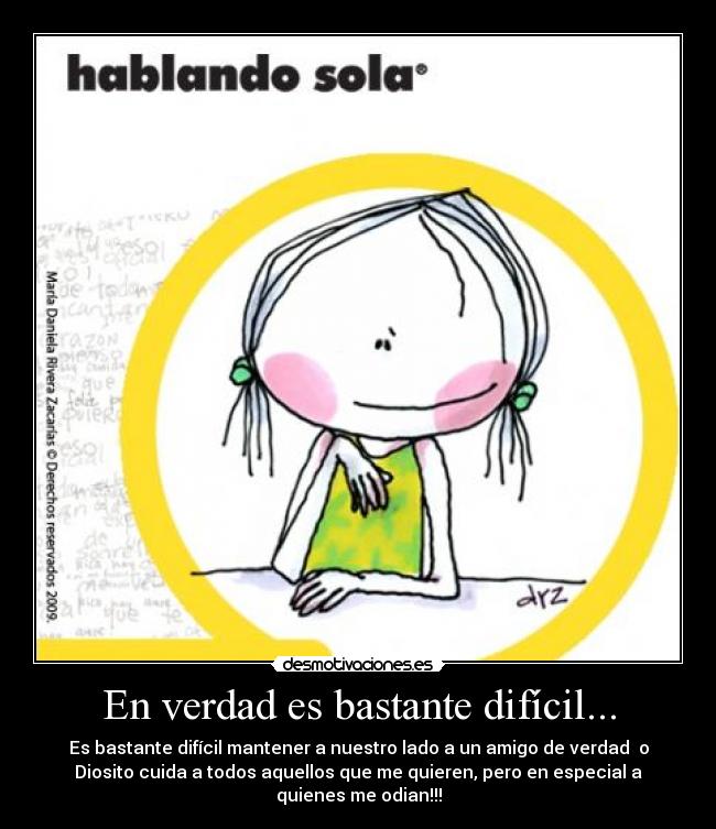 En verdad es bastante difícil... - 