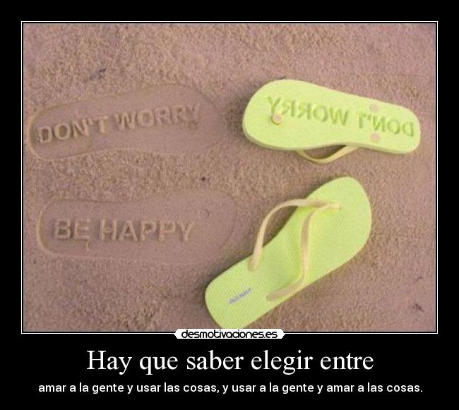 Hay que saber elegir entre -