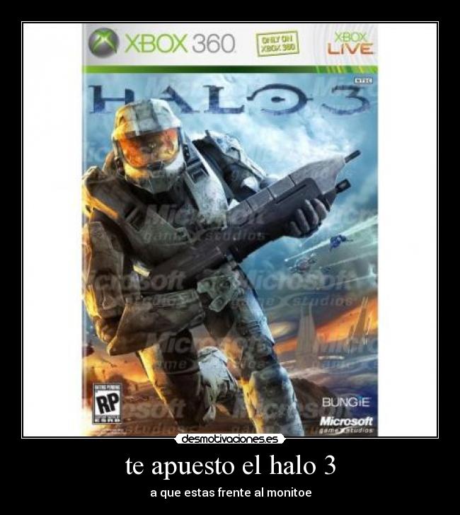 te apuesto el halo 3 -