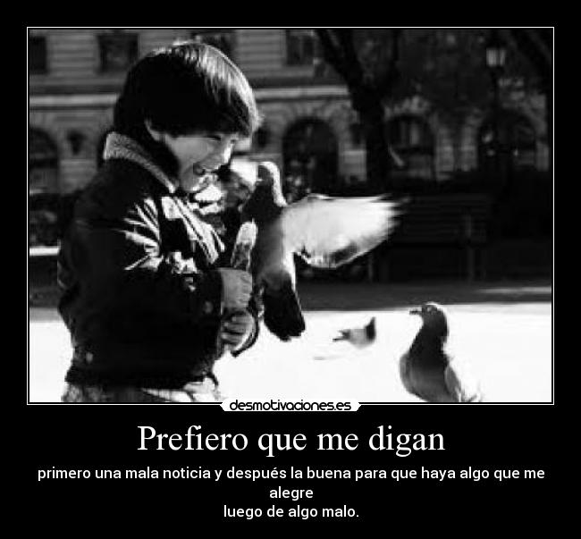 Prefiero que me digan -