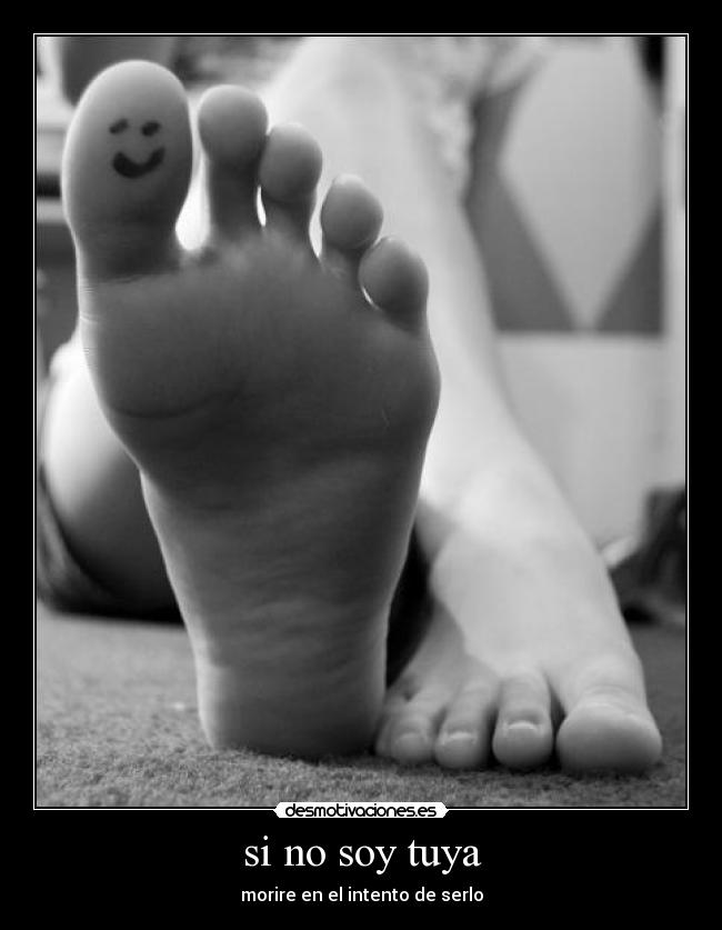 si no soy tuya - morire en el intento de serlo