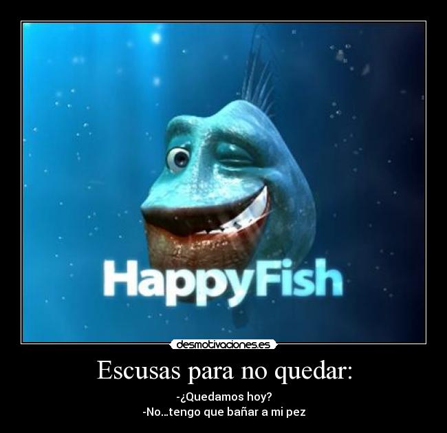 Escusas para no quedar: -