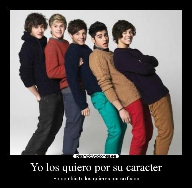 Yo los quiero por su caracter -