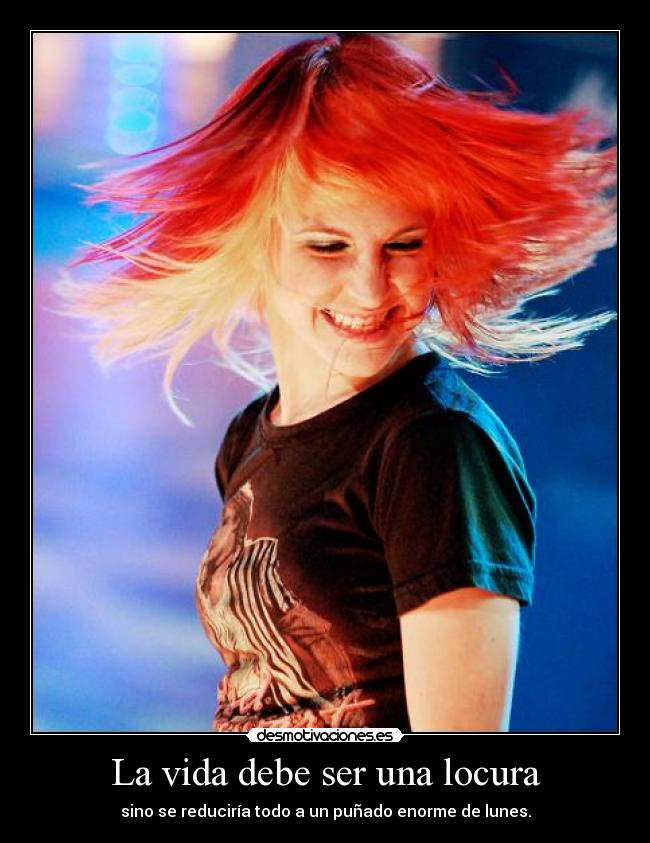 La vida debe ser una locura -