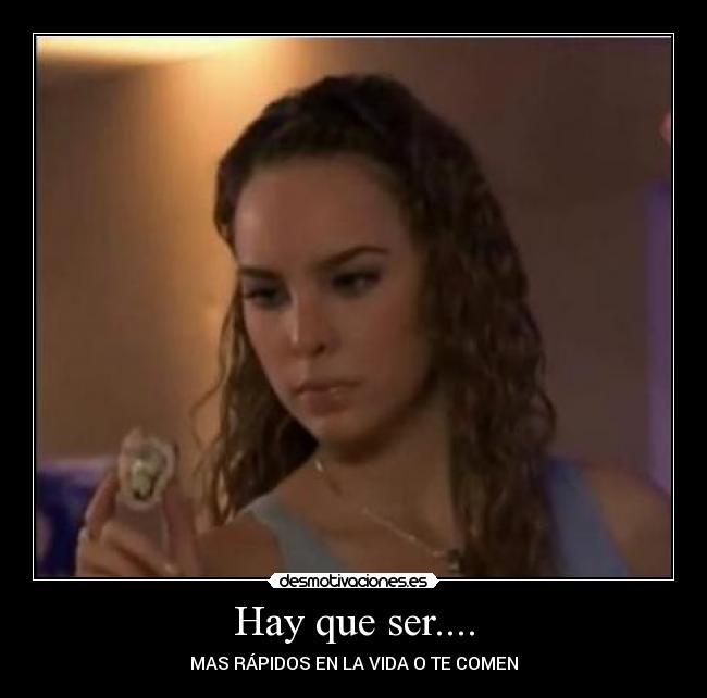 Hay que ser.... - MAS RÁPIDOS EN LA VIDA O TE COMEN