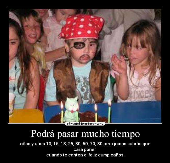 Podrá pasar mucho tiempo -