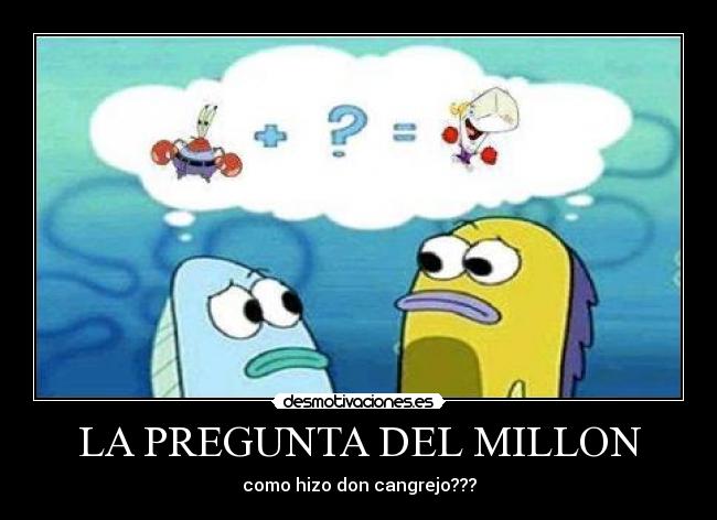 LA PREGUNTA DEL MILLON - 
