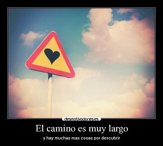El camino es muy largo -