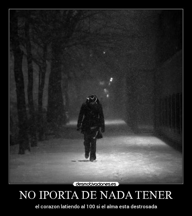 NO IPORTA DE NADA TENER -