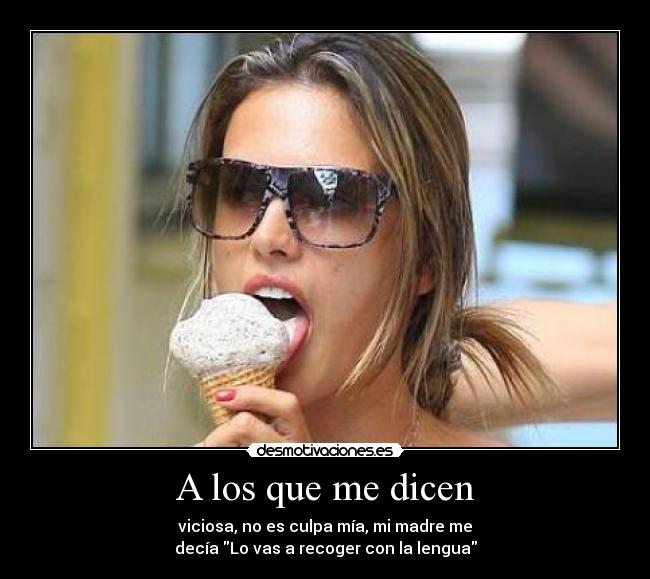 A los que me dicen -