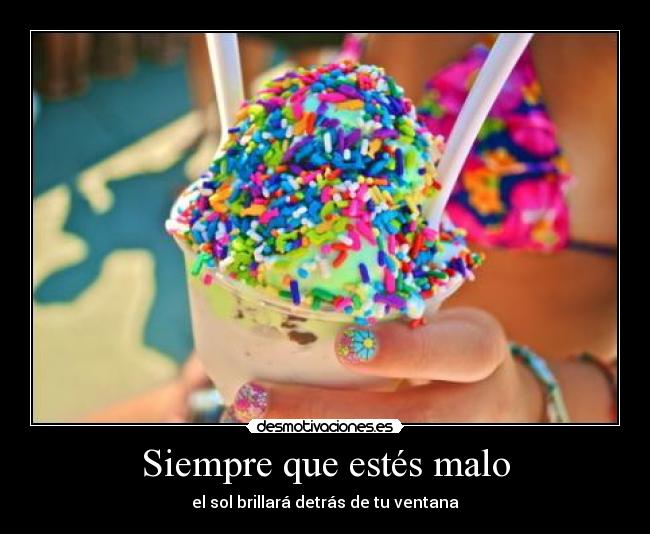 Siempre que estés malo -